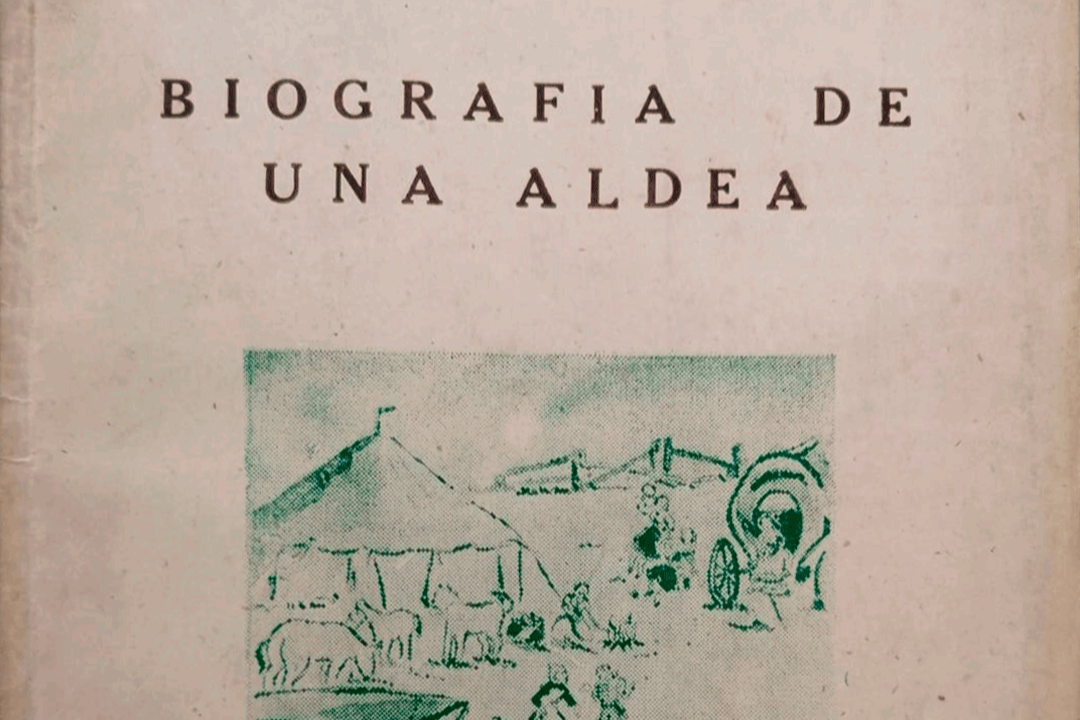 Biografía de una aldea: vigencia y lectura crítica…